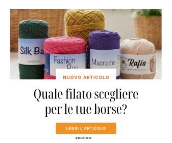 Come scegliere il filato giusto per borse all’uncinetto